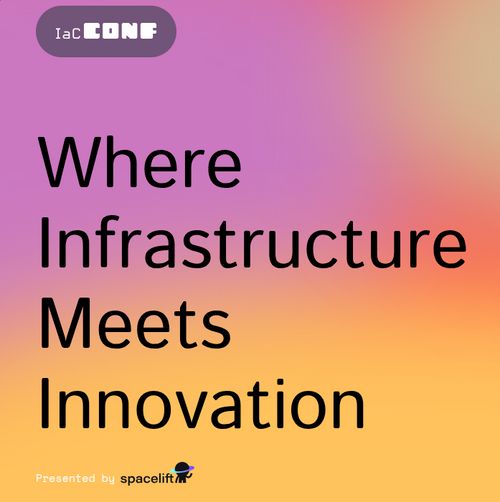 IaCConf 26: OpenSource IAC Spotlight - Oct 2026